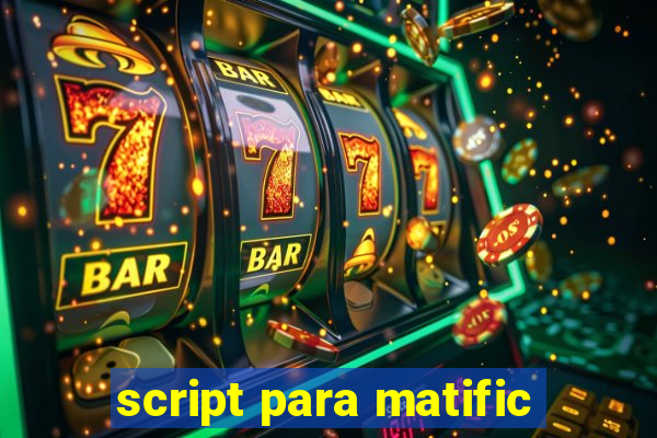 script para matific